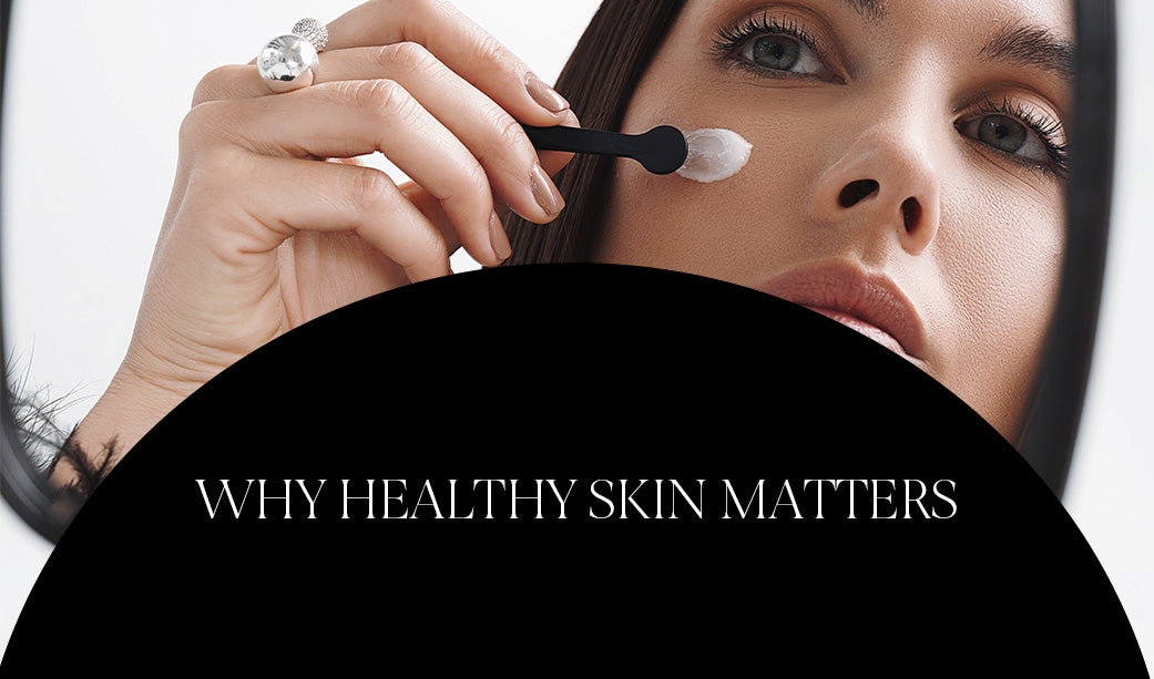 Why do we need healthy skin?